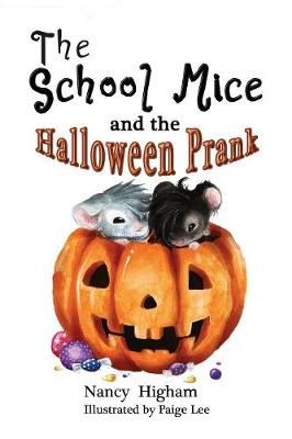 The School Mice and the Halloween Prank: Book 4 For both boys and girls ages 6-11 Grades: 1-5. - School Mice Series Book 04 (Paperback)