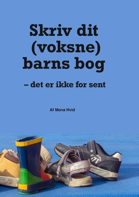 Skriv Dit Voksne Barns Bog - Mona Hvid - Bog