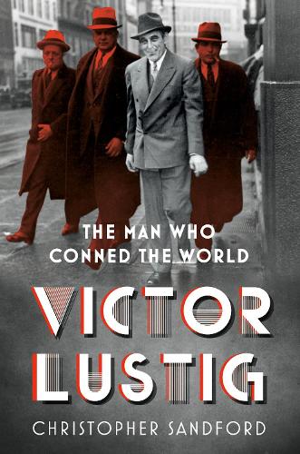 Victor Lustig: The Man Who Conned the World (Hardback)