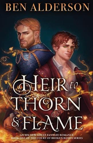 Heir to Thorn and Flame: An MM new adult fantasy romance - Court of Broken Bonds 1 (Paperback)