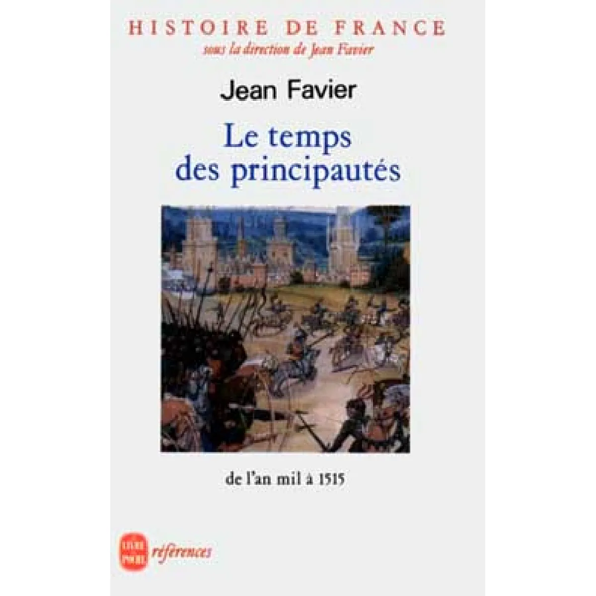 Histoire de France. Vol. 2. Le Temps des principautés : de l'an mil à 1515 · Occasion