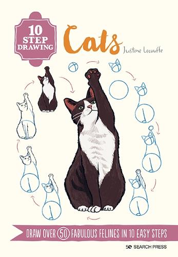 10 Step Drawing: Cats: Draw Over 50 Fabulous Felines in 10 Easy Steps - 10 Step Drawing (Paperback)