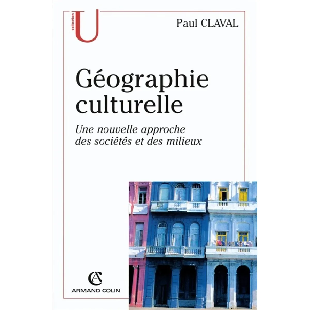 Géographie culturelle : une nouvelle approche des sociétés et des milieux · Occasion