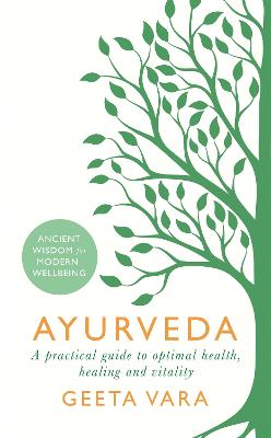 Ayurveda: Ancient wisdom for modern wellbeing (Paperback)