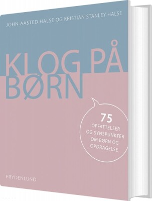 Klog På Børn - John Aasted Halse - Bog