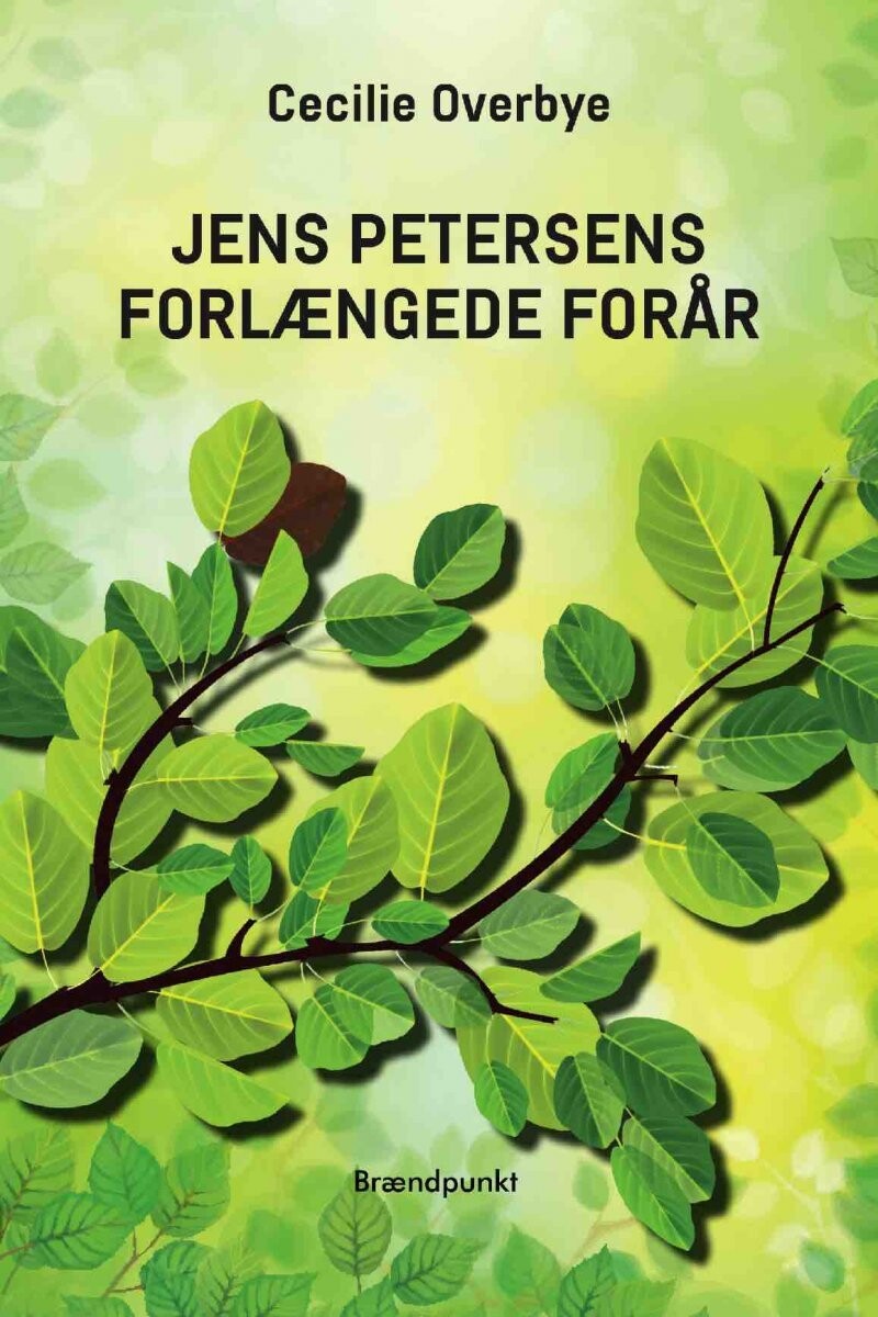 Jens Petersens Forlængede Forår - Cecilie Overbye - Bog