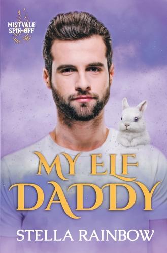 My Elf Daddy - Mistvale Spinoff Novellas 3 (Paperback)
