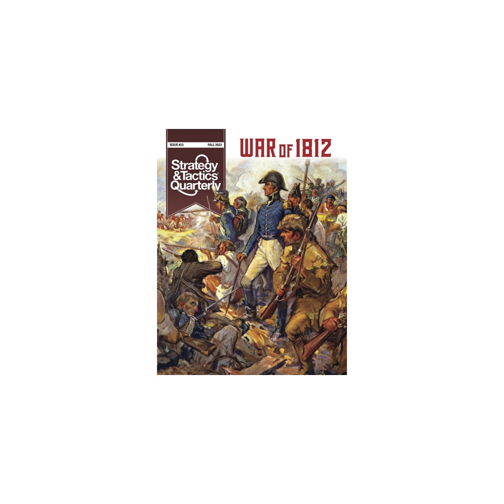 Strategy & Tactics Quarterly 23 - War of 1812