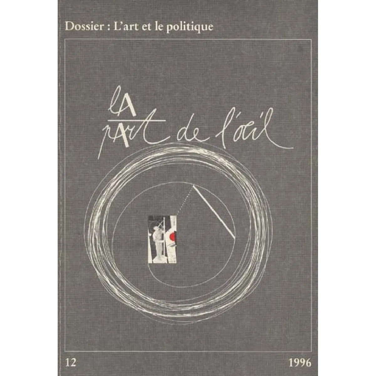 Part de l'oeil (La), n° 12. L'art et le politique · Occasion