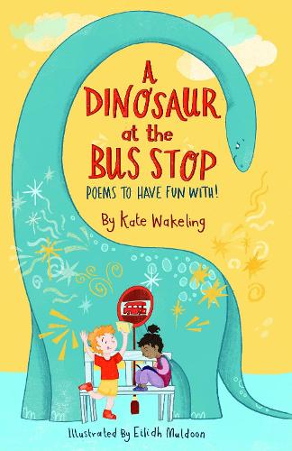 A Dinosaur at the Bus Stop: Poems to Have Fun With! (Paperback)