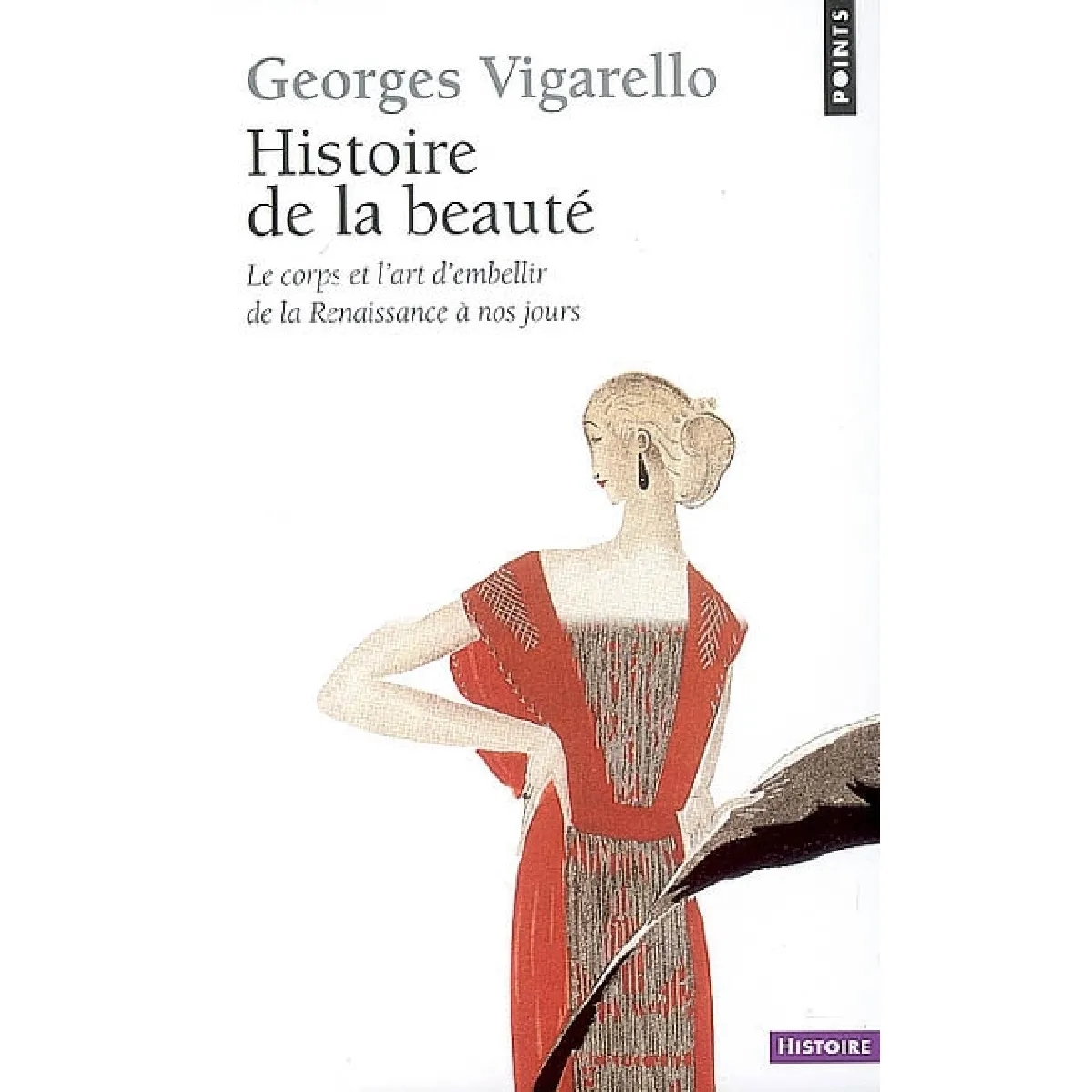 Histoire de la beauté : le corps et l'art d'embellir de la Renaissance à nos jours · Occasion