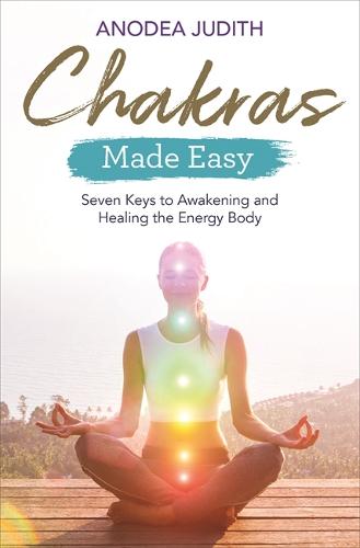Chakras Made Easy: Seven Keys to Awakening and Healing the Energy Body (Paperback)