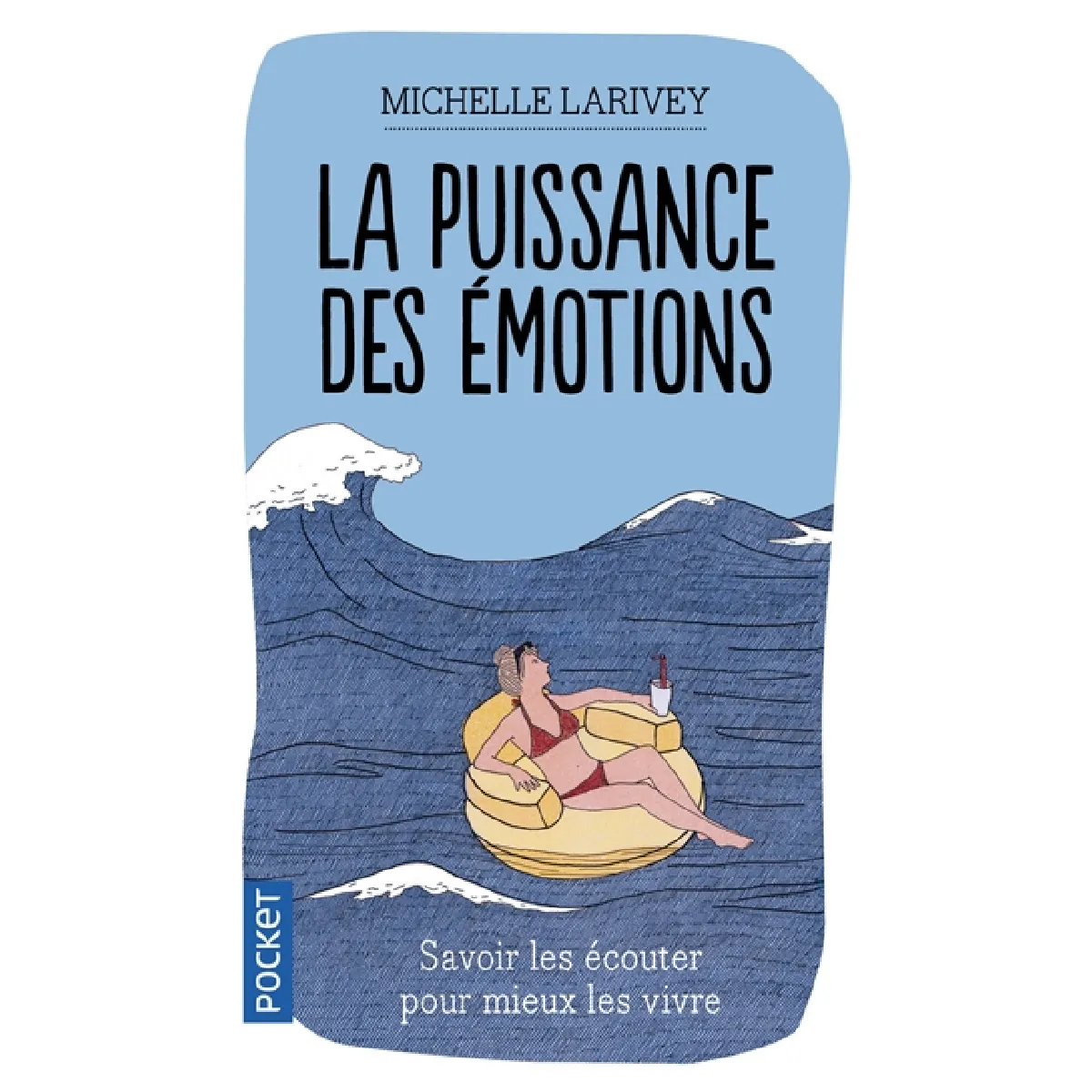 La puissance des émotions : savoir les écouter pour mieux les vivre · Occasion