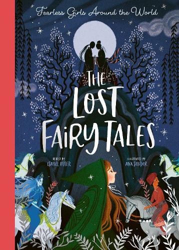The Lost Fairy Tales: Fearless girls around the world (Hardback)