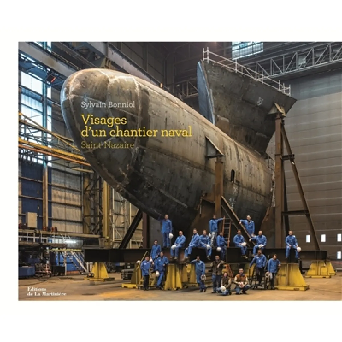 Visages d'un chantier naval : Saint-Nazaire · Occasion