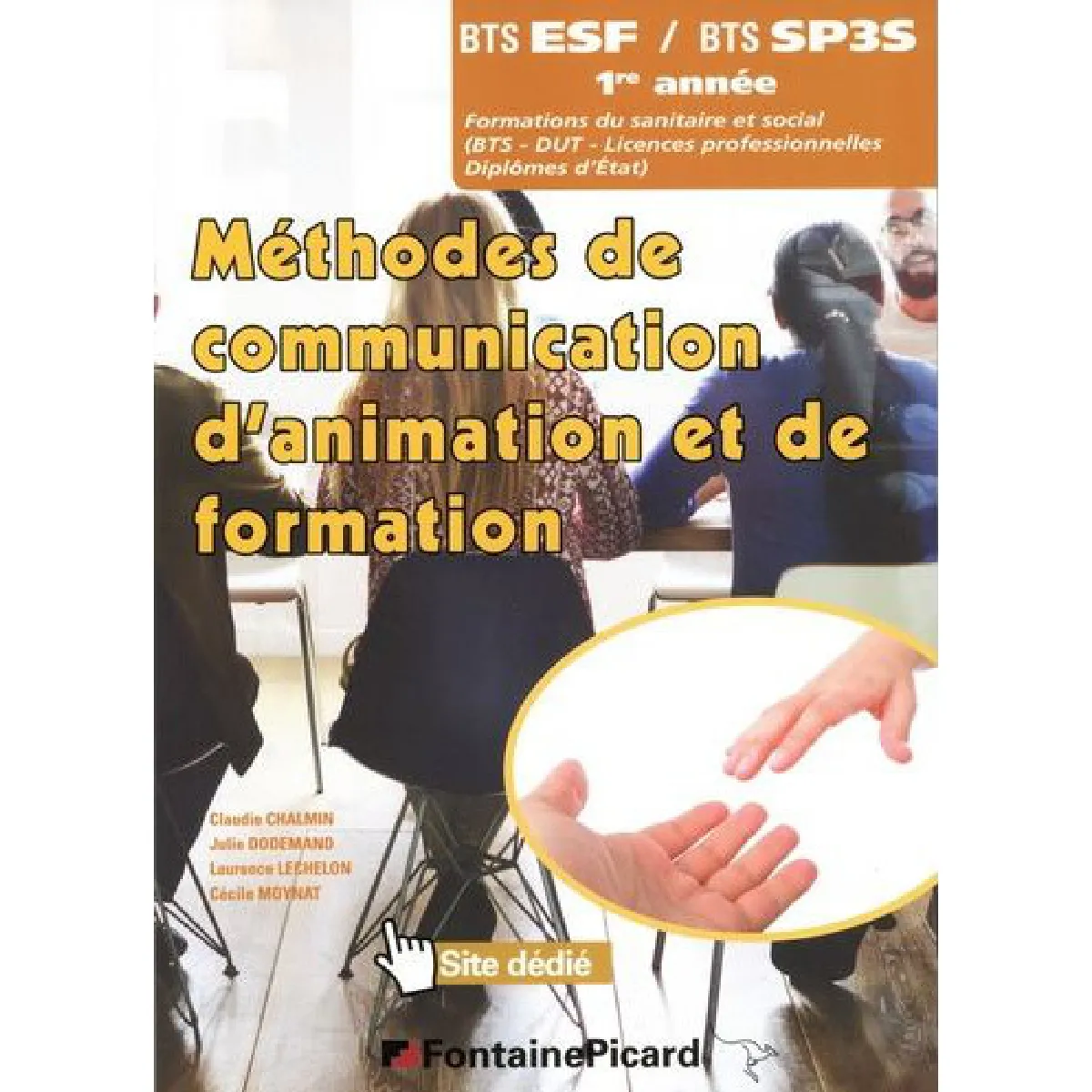 Méthodes de communication, d'animation et de formation BTS ESF-BTS SP3S, 1re année : formations du sanitaire et social (BTS, DUT, licences professionnelles, diplômes d'Etat) · Occasion