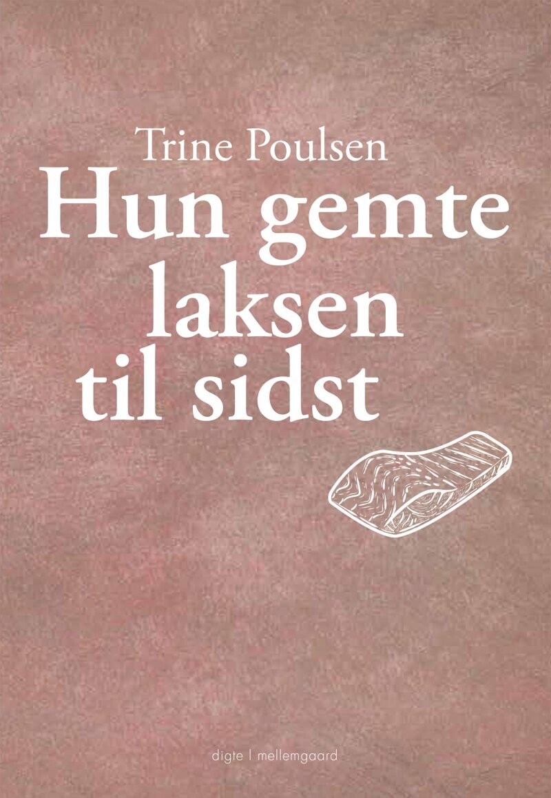 Hun Gemte Laksen Til Sidst - Trine Poulsen - Bog