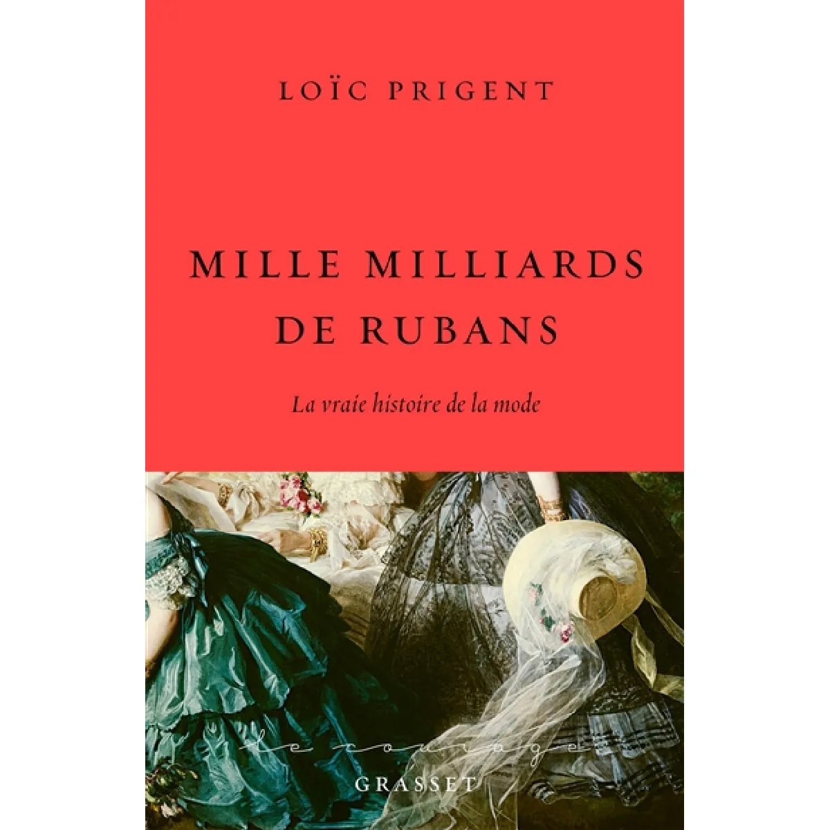 Mille milliards de rubans : la vraie histoire de la mode : 1850-1912 · Occasion