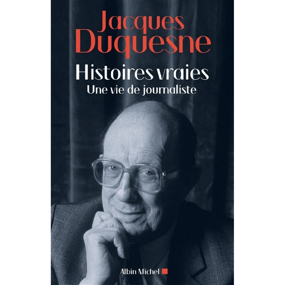 Histoires vraies : une vie de journaliste · Occasion