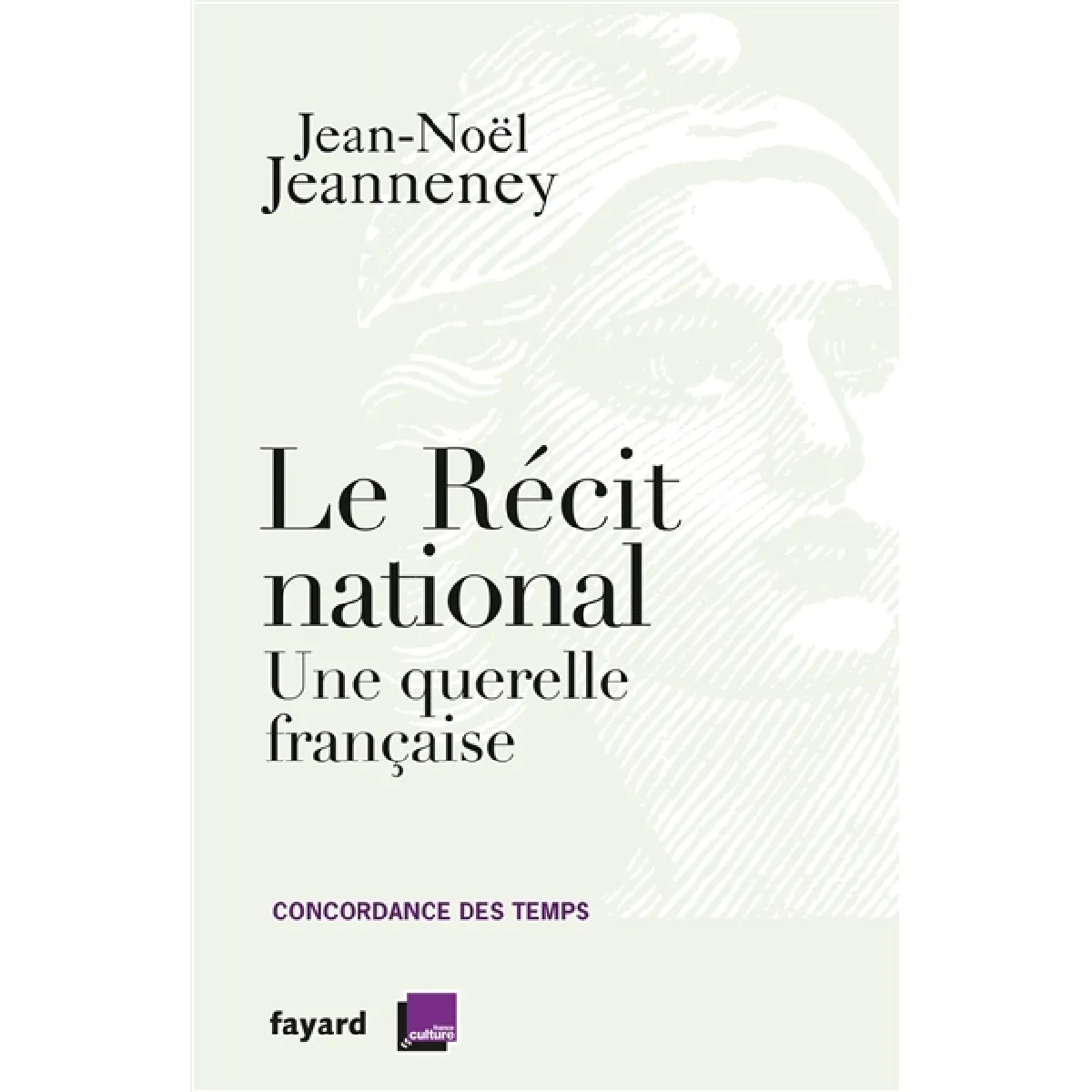 Concordance des temps. Le récit national : une querelle française · Occasion