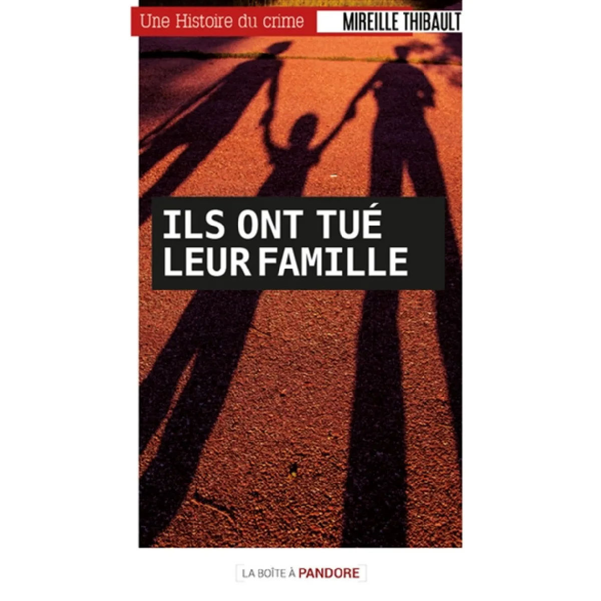 Ils ont tué leur famille : histoires de meurtriers familicides · Occasion