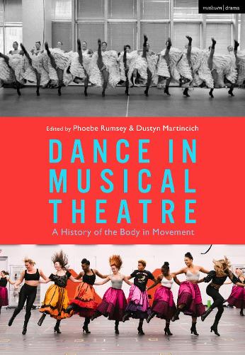 Dance in Musical Theatre: A History of the Body in Movement (Paperback)