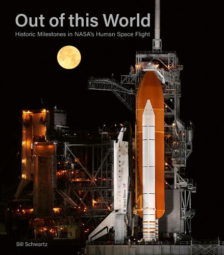 Out of This World: Historic Milestones in NASA's Human Space Flight (Hardback)