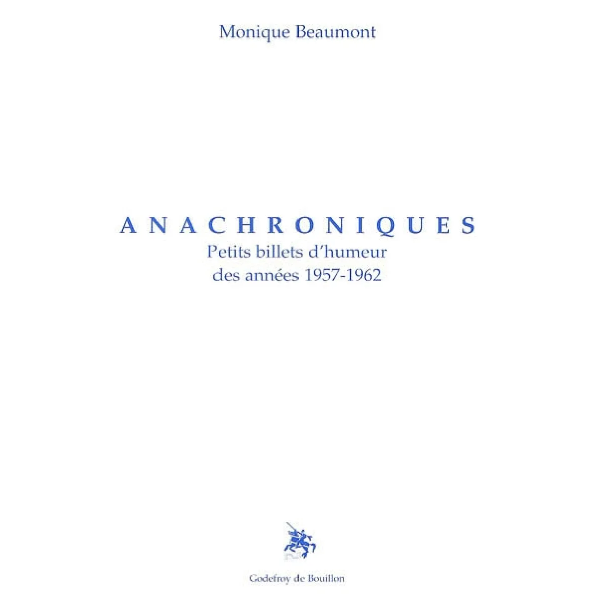 Anachroniques : petits billets d'humeur des années 1957-1962 · Occasion