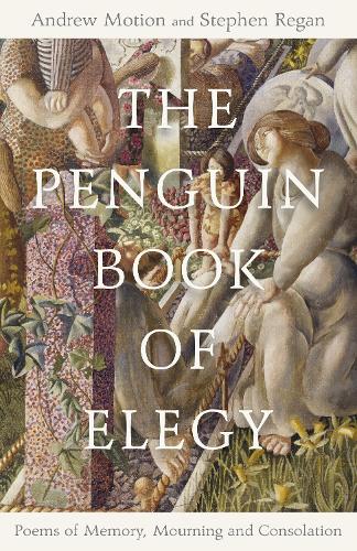 The Penguin Book of Elegy: Poems of Memory, Mourning and Consolation (Hardback)