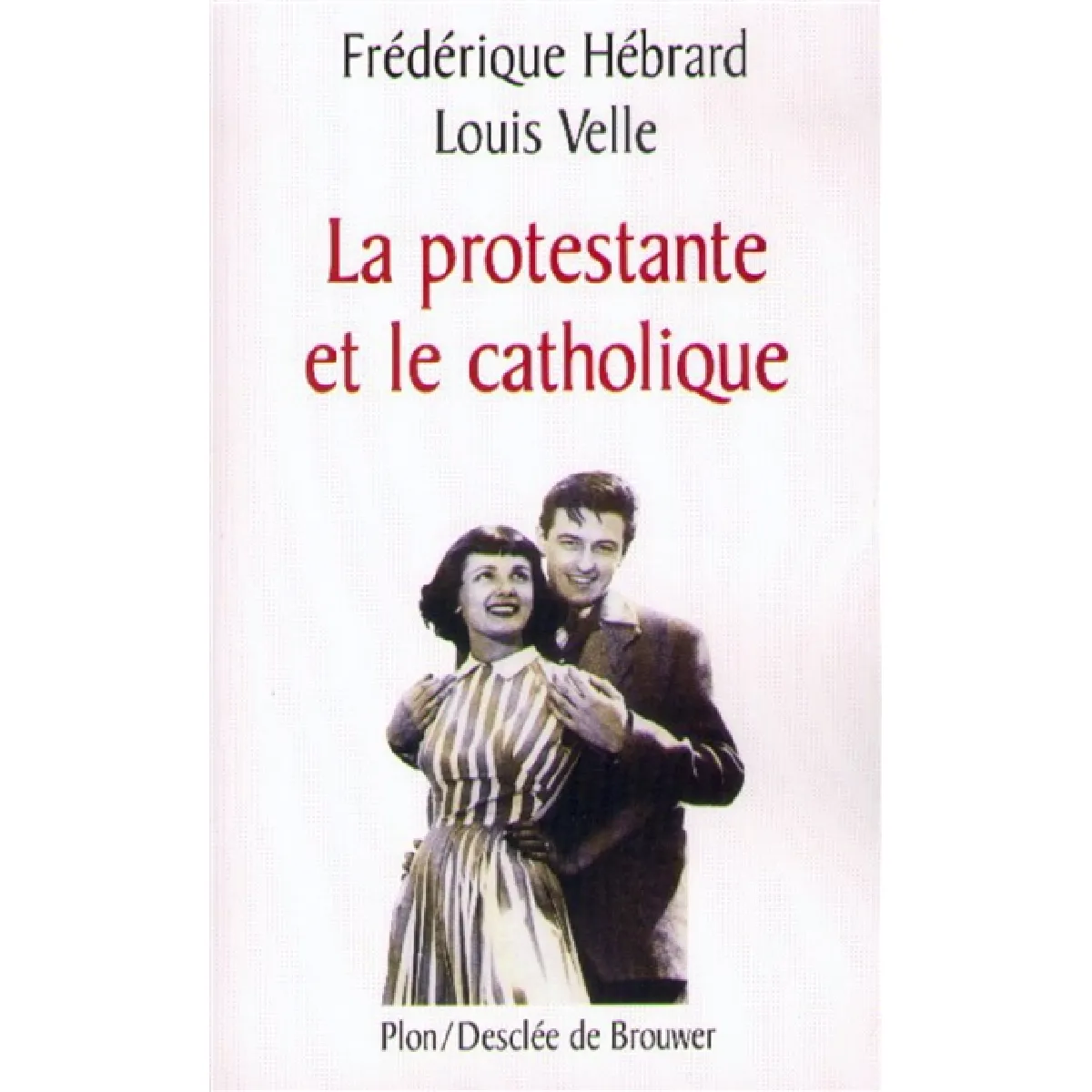 La protestante et le catholique : une histoire d'amour · Occasion