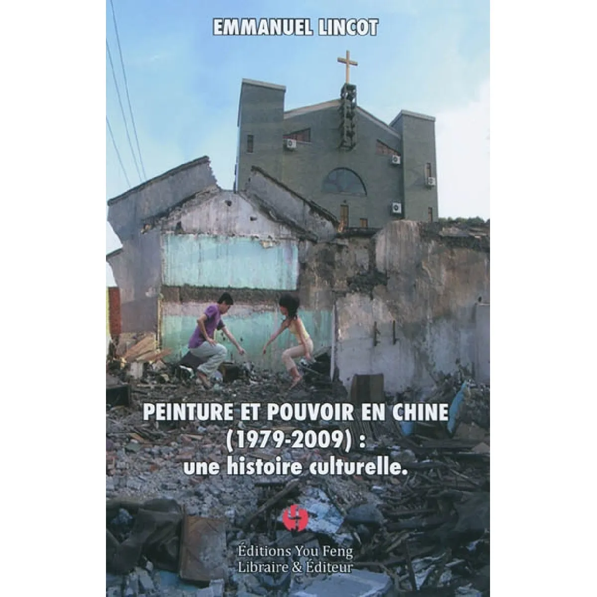 Peinture et pouvoir en Chine (1979-2009) : une histoire culturelle · Occasion