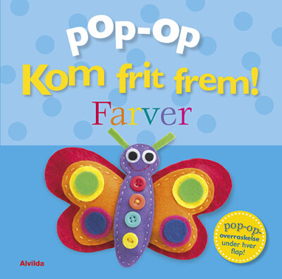 Kom Frit Frem - Farver - Pop Op-Overraskelse Under Hver Flap - Dawn Sirett - Bog
