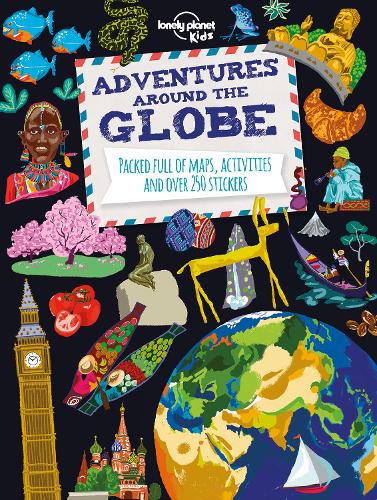 Lonely Planet Kids Adventures Around the Globe: Packed Full of Maps, Activities and Over 250 Stickers (Paperback)
