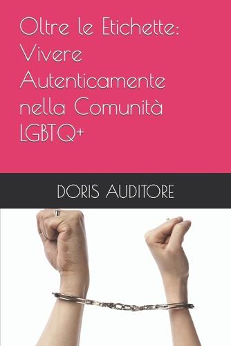 Oltre le Etichette: Vivere Autenticamente nella Comunit脿 LGBTQ+ - Le Varie Sfaccettature Al Giorno d'Oggi 5 (Paperback)