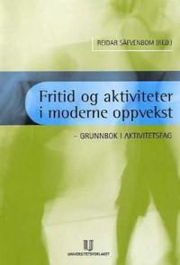 Fritid og aktiviteter i moderne oppvekst