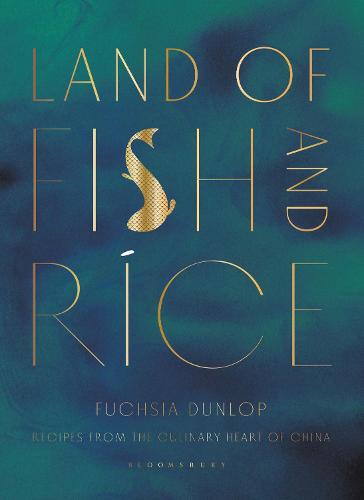Land of Fish and Rice: Recipes from the Culinary Heart of China (Hardback)