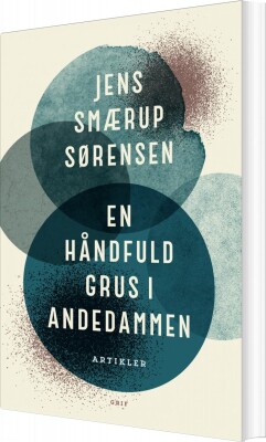 En Håndfuld Grus I Andedammen - Jens Smærup Sørensen - Bog