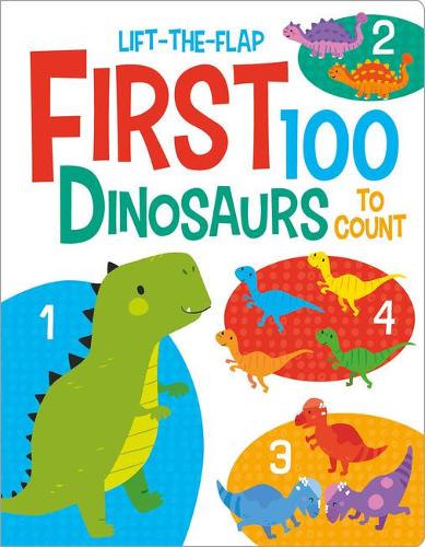 First 100 Dinosaurs - First 100 Lift-the-Flaps (Board book)