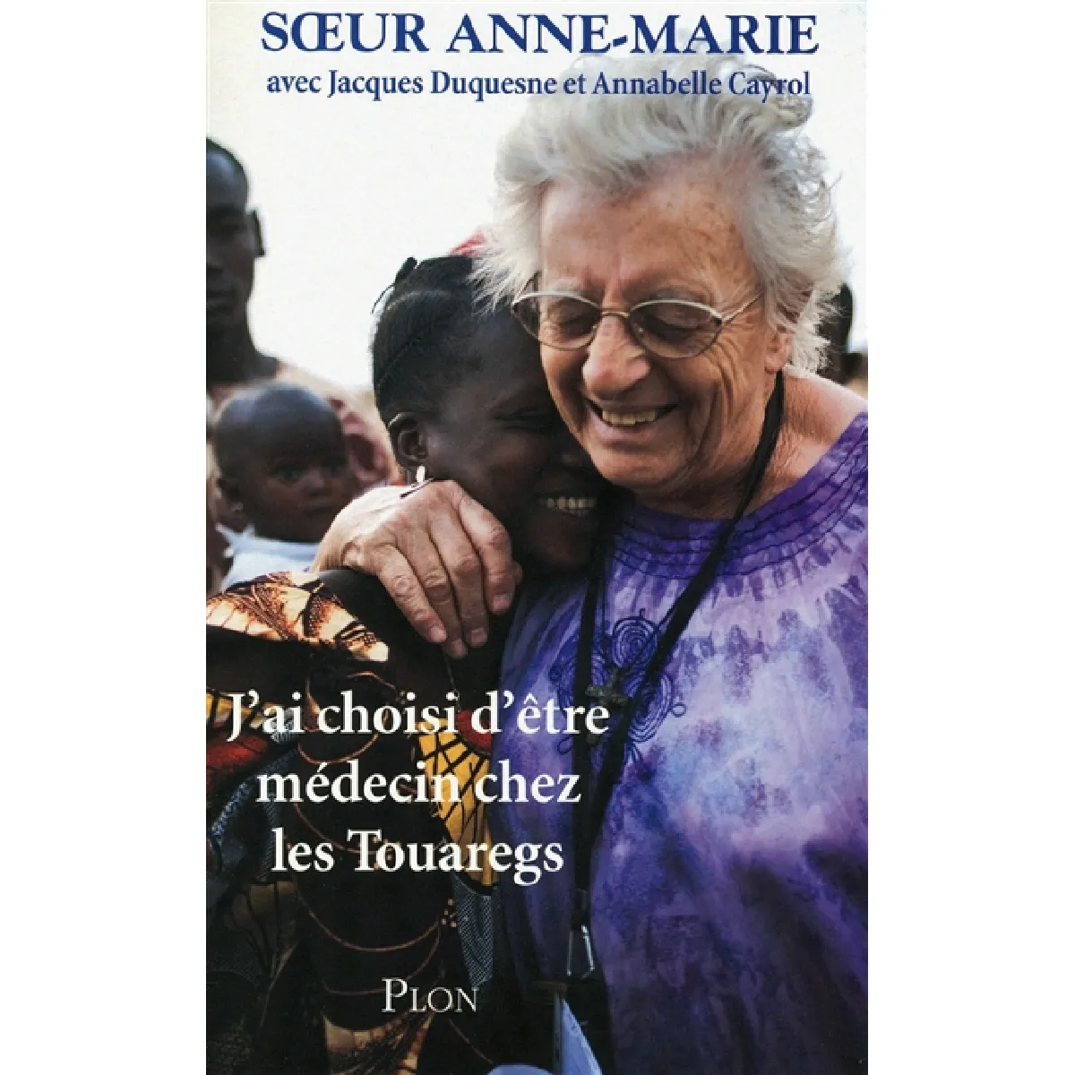 J'ai choisi d'être médecin chez les Touaregs · Occasion