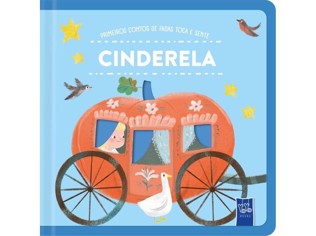 LIVRO CINDERELA - PRIMEIROS CONTOS DE FADA TOCA E SENTE