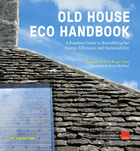 Old House Eco Handbook: A Practical Guide to Retrofitting for Energy Efficiency and Sustainability (Hardback)
