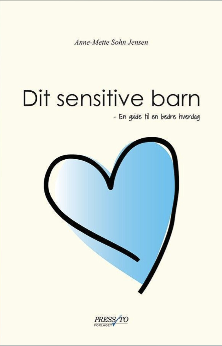 Dit Sensitive Barn - Anne-Mette Sohn Jensen - Bog