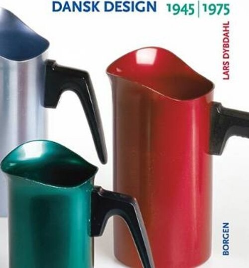 Dansk Design 1945-1975 - Lars Dybdahl - Bog