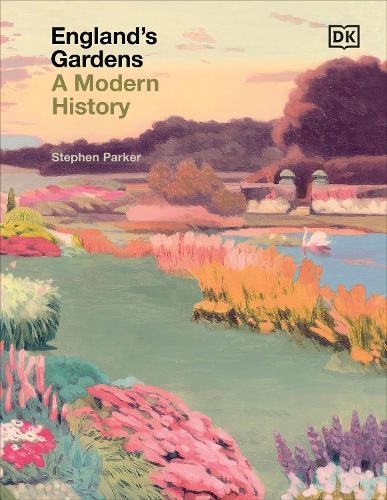 England's Gardens: A Modern History (Hardback)