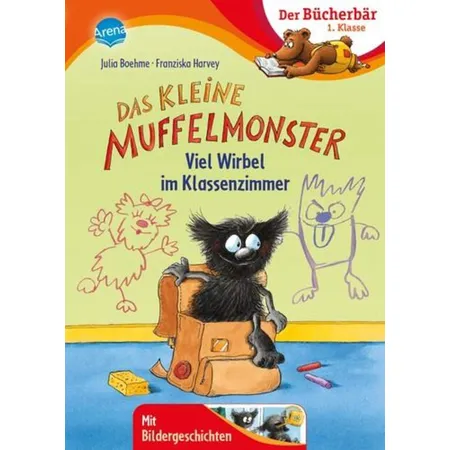 Arena Der Bücherbär: 1. Klasse - Das kleine Muffelmonster. Viel Wirbel im Klassenzimmer
