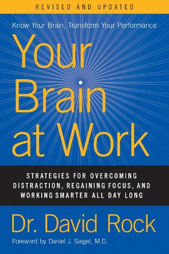 Your Brain at Work, Revised and Updated: Strategies for Overcoming Distraction, Regaining Focus, and Working Smarter All Day Long (Hardback)