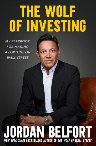The Wolf of Investing: My Playbook for Making a Fortune on Wall Street (Hardback)