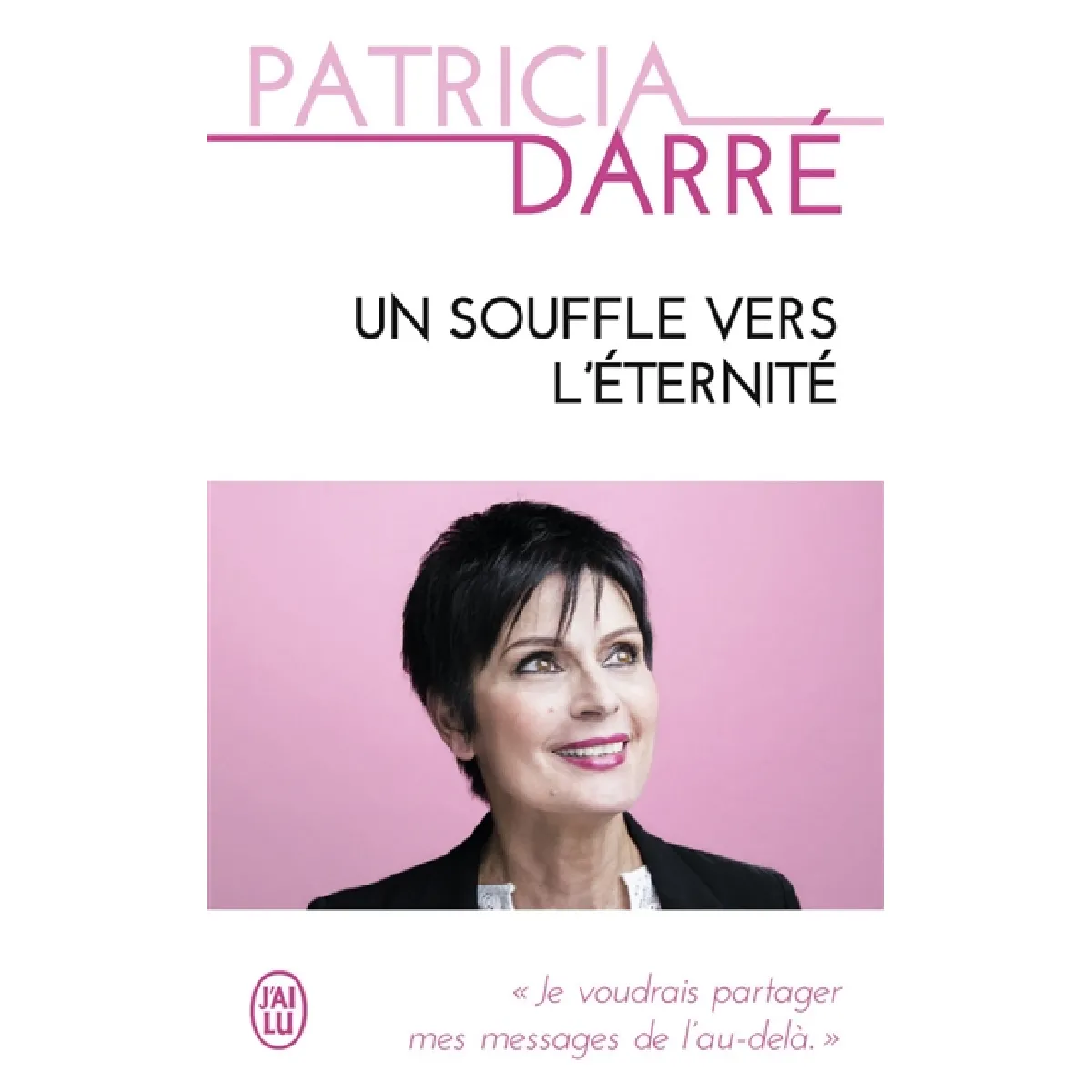 Un souffle vers l'éternité : je voudrais partager mes messages de l'au-delà... · Occasion