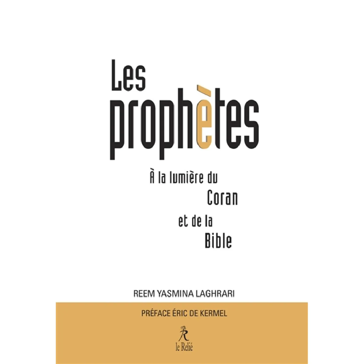 Les prophètes à la lumière du Coran et de la Bible