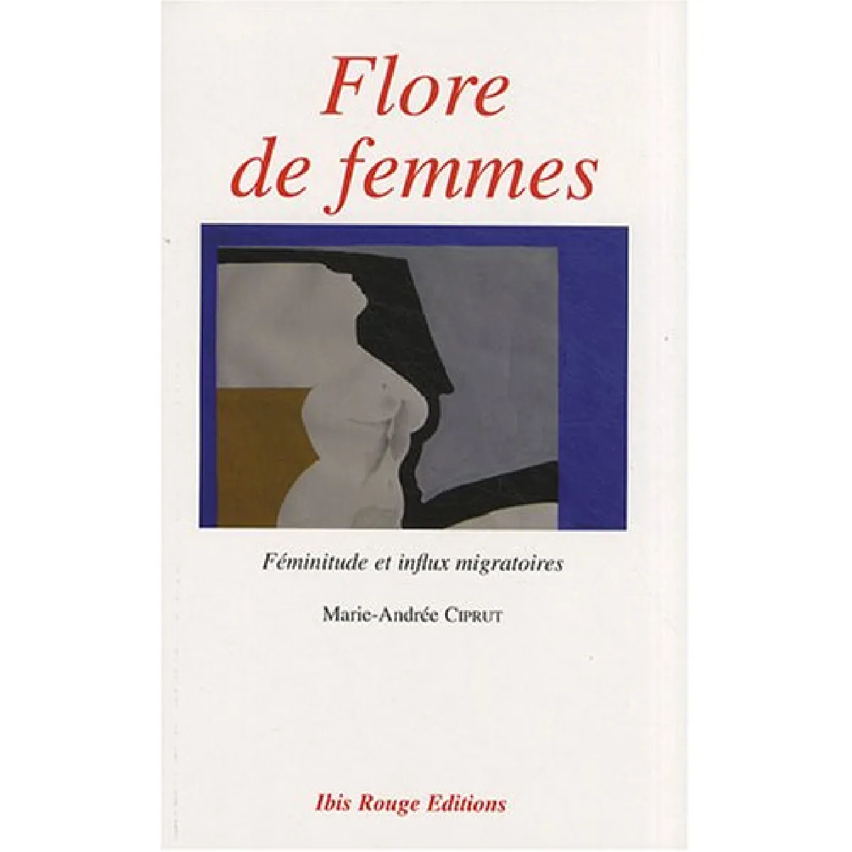 Flore de femmes : féminitude et influx migratoires · Occasion